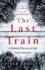 The Last Train: A Family History of the Final Solution image