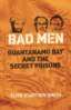 Bad Men: Guantanamo Bay And The Secret Prisons image