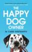 The Happy Dog Owner: Finding Health and Happiness with the Help of Your Dog image