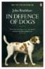 In Defence of Dogs: Why Dogs Need Our Understanding image