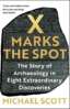 X Marks the Spot: The Story of Archaeology in Eight Extraordinary Discoveries image