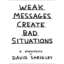 Weak Messages Create Bad Situations image