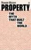 Property: The Myth That Built the World image