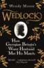 Wedlock: How Georgian Britain's Worst Husband Met His Match image