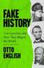 Fake History: Ten Great Lies and How They Shaped the World image