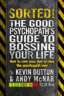 Sorted!: The Good Psychopaths Guide to Bossing Your Life image