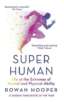Superhuman:  Life at the Extremes of Mental and Physical Ability image
