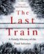 The Last Train: A Family History of the Final Solution thumb image