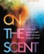 On the Scent: Unlocking the Mysteries of Smell – and How Its Loss Can Change Your World thumb image