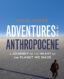 Adventures in the Anthropocene: A Journey to the Heart of the Planet we Made thumb image