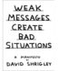 Weak Messages Create Bad Situations thumb image