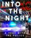 Into the Night: A Year with the Police thumb image