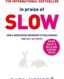 In Praise of Slow: How a Worldwide Movement is Challenging the Cult of Speed thumb image